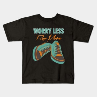 Worry less run more Kids T-Shirt